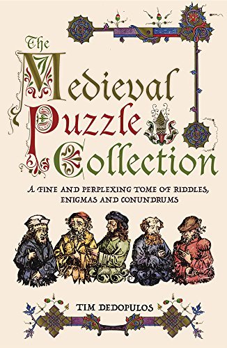 The Medieval Puzzle Collection: A Fine and Perplexing Tome of Riddles, Enigmas and Conundrums
