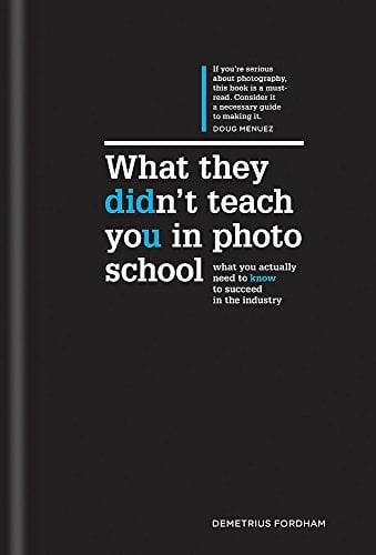 What They Didn't Teach You In Photo School