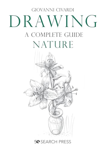 Drawing -  A Complete Guide: Nature (The Art of Drawing)