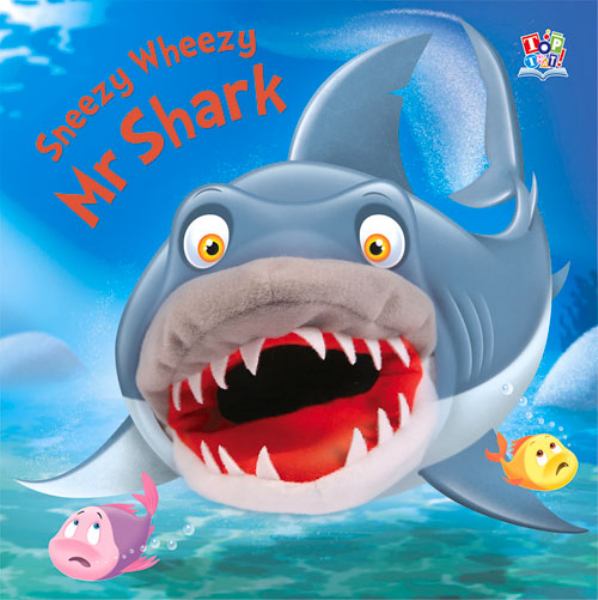 Sneezy Wheezy Mr Shark (Hand Puppet Books)