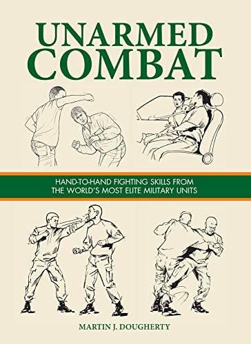 Unarmed Combat: Hand-to-Hand Fighting Skills from the World's Most Elite Military Units (SAS and Elite Forces Guide)