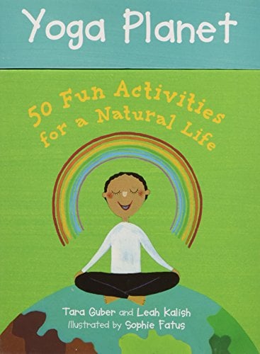 Yoga Planet: 50 Fun Activities for a Natural Life