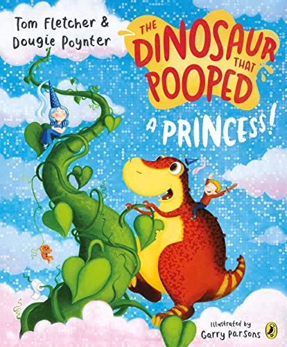 The Dinosaur That Pooped a Princess! (The Dinosaur That...Series)