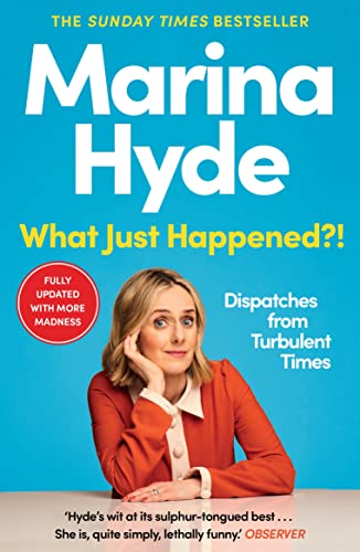 What Just Happened?! Dispatches From Turbulent Times