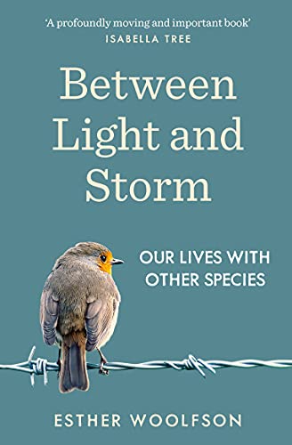 Between Light and Storm: Our Lives With Other Species