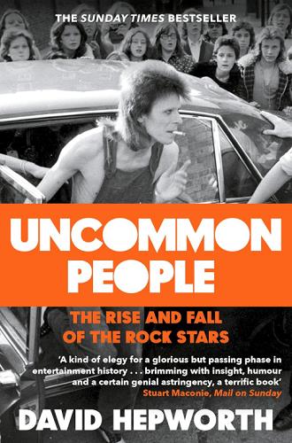 Uncommon People: The Rise and Fall of the Rock Stars