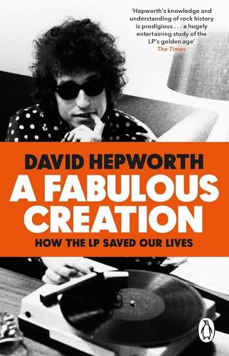 A Fabulous Creation: How the LP Saved Our Lives