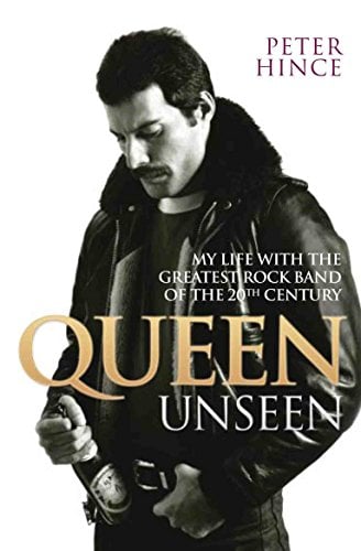 Queen Unseen: My Life with the Greatest Rock Band of the 20th Century