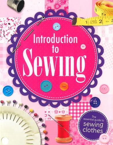 Introduction to Sewing: The Essential Guide to Sewing Clothes