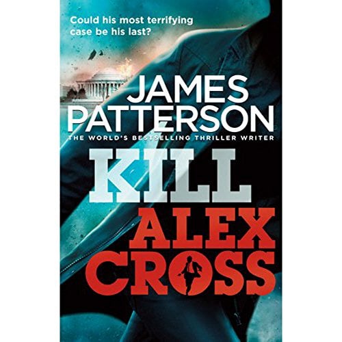 Kill Alex Cross (Alex Cross, Bk. 18)