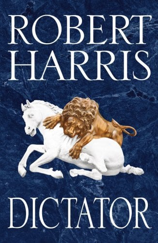 Dictator (Cicero Trilogy, Bk. 3)