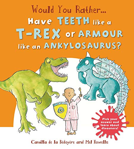Would You Rather... Have the Teeth of a T-Rex or the Armour of an Ankylosaurus? (Would You Rather...)