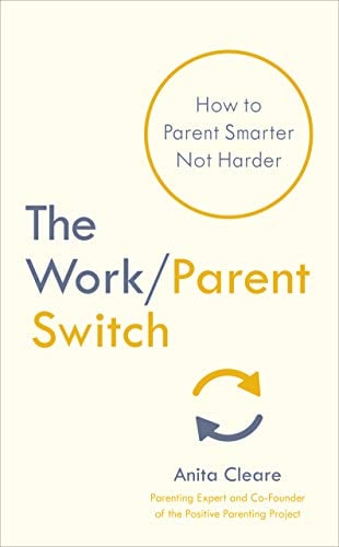 Le basculement Travail/Parent : comment être un parent plus malin, pas plus difficile
