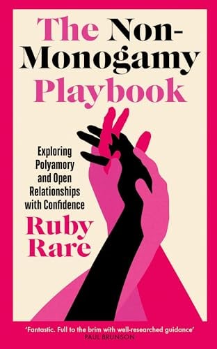 The Non-Monogamy Playbook: Exploring Polyamory and Open Relationships With Confidence