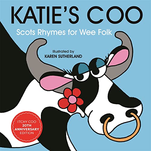 Katie's Coo: Scots Rhymes for Wee Folk (20th Anniversary Edition)