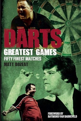 Darts Greatest Games: Fifty Finest Matches
