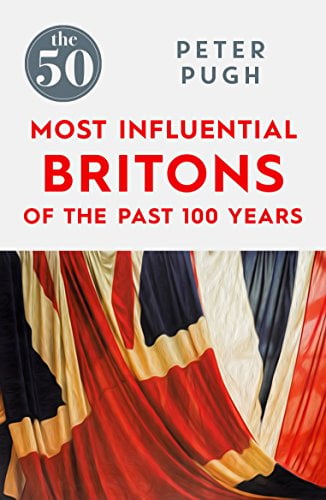 The 50 Most Influential Britons of the Past 100 Years