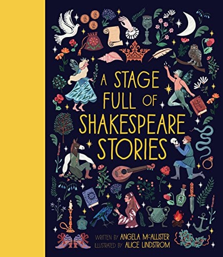 A Stage Full of Shakespeare Stories: 12 Tales From the Bard, Retold for Children