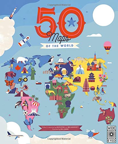 50 Maps of the World: Explore the Globe With 50 Fact-Filled Maps! (Vol. 9)