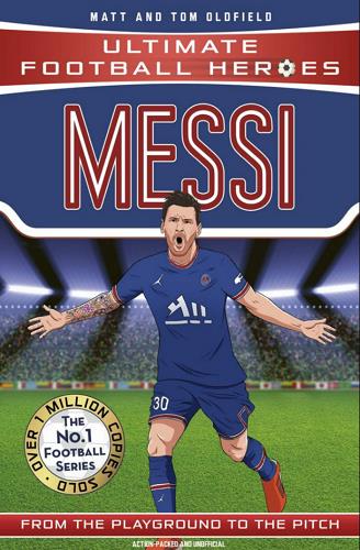 Messi: From the Playground to the Pitch (Ultimate Football Heroes)