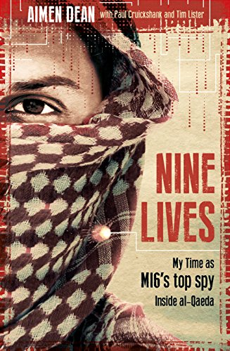 Nine Lives: My Time as MI6's To Spy Inside al-Qaeda