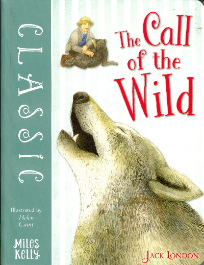 The Call of the Wild (Miles Kelly Classics)