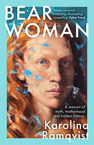 Bear Woman: A Memoir of Myth, Motherhood and Hidden History