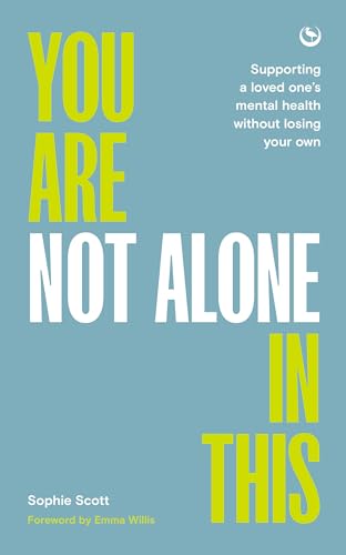 You Are Not Alone In This: Supporting a Loved One’s Mental Health Without Losing Your Own