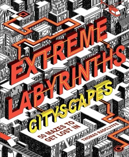 Cityscapes: 50 Mazes to Get Lost In (Extreme Labyrinths)
