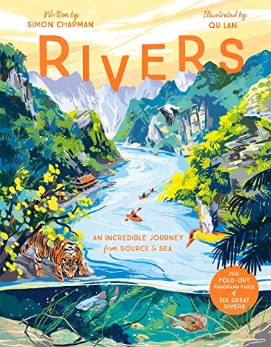 Rivers: An Incredible Journey From Source to Sea