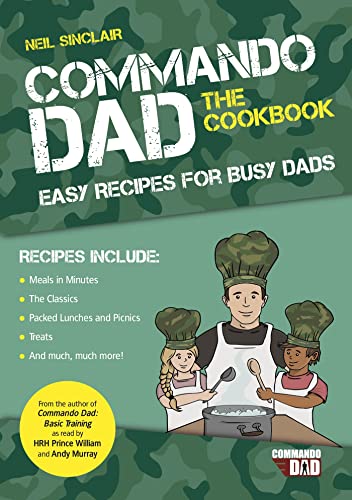 Commando Dad the Cookbook: Easy Recipes for Busy Dads