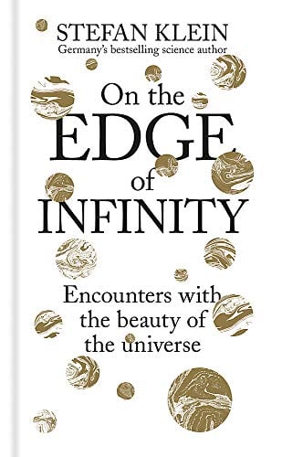 On the Edge of Infinity: Encounters with the Beauty of the Universe