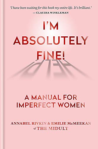 I'm Absolutely Fine! A Manual for Imperfect Women