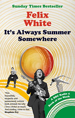 It's Always Summer Somewhere: A Matter of Life & Cricket
