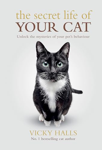 The Secret Life Of Your Cat: Unlock the Mysteries of Your Pet's Behaviour