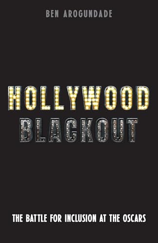 Hollywood Blackout: The Battle for Inclusion at the Oscars