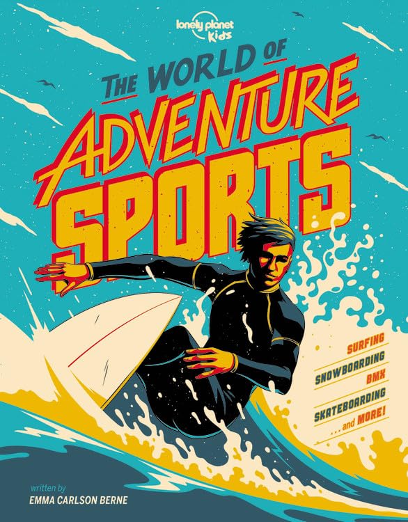 The  World of Adventure Sports (Lonely Planet Kids)