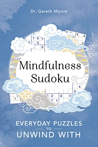 Mindfulness Sudoku: Everyday Puzzles to Unwind With (Everyday Mindfulness Puzzles, Bk. 1)