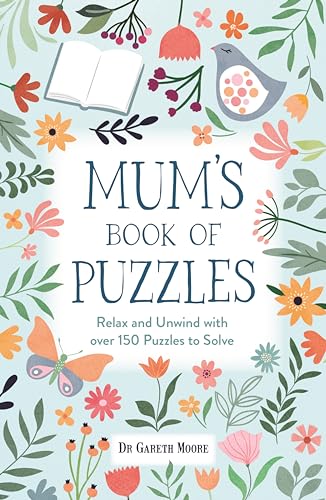 Mum’s Book of Puzzles: Relax and Unwind With Over 150 Puzzles to Solve