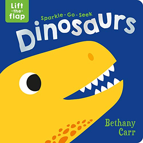 Dinosaurs (Sparkle-Go-Seek Lift-the-Flap Books)