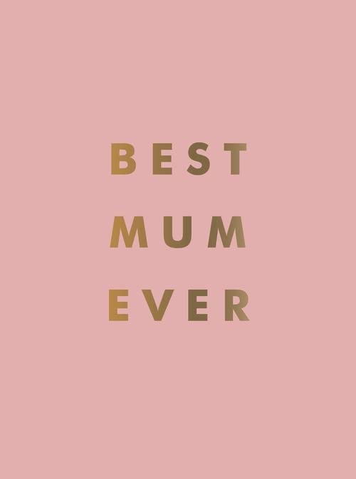 Best Mom Ever: The Perfect Gift for Your Incredible Mom
