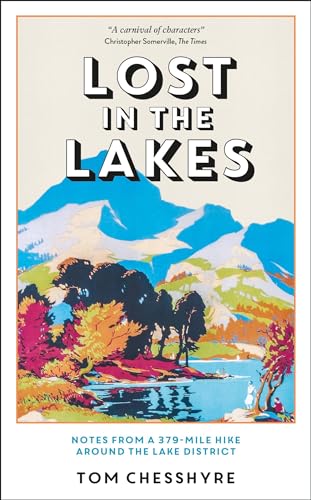 Lost in the Lakes: Notes From a 379-Mile Hike Around the Lake District
