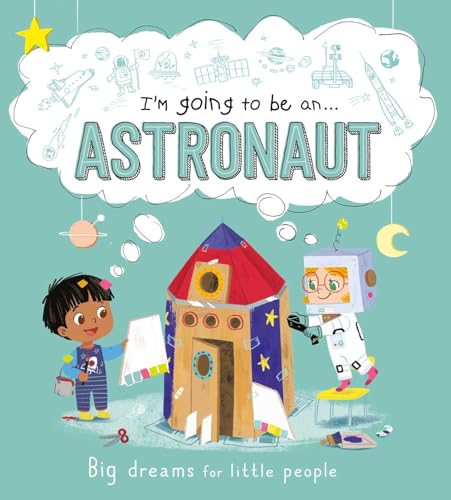 I'm Going to Be An . . . Astronaut (I'm Going to Be An...)