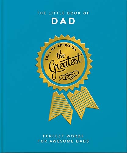 The Little Book of Dad: Perfect Words for Awesome Dads (The Little Books of Lifestyle, Bk. 8)