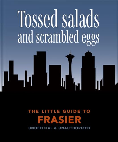 The Little Guide to Frasier: Tossed Salads and Scrambled Eggs (Little Books of Film & TV)