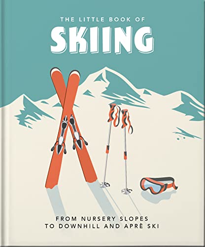 The Little Book of Skiing: A Celebration of Downhill, Off-Piste and Après-Ski (Little Books of Sports)