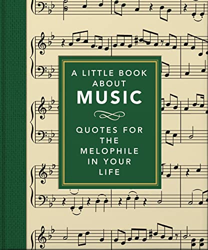 A Little Book About Music: Quotes for the Melophile in Your Life