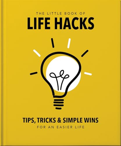 The Little Book of Life Hacks (The Little Books of Lifestyle, Reference & Pop Culture, Bk. 31)