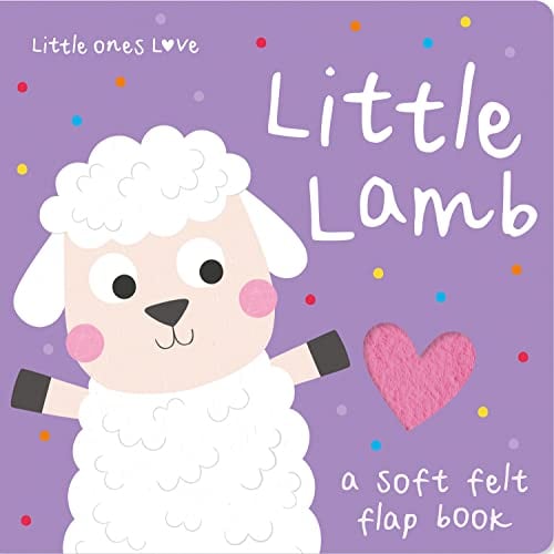 Little Lamb: A Soft Felt Flap Book (Little Ones Love)