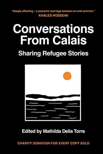 Conversations From Calais: Sharing Refugee Stories